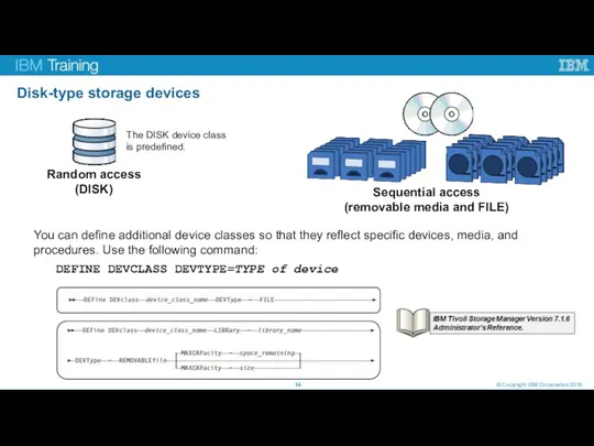 Disk-type storage devices You can define additional device classes so that they