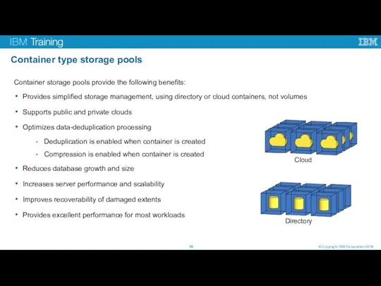 Container type storage pools © Copyright IBM Corporation 2016 Container storage pools