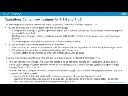 Operations Center, new features for 7.1.4 and 7.1.5 © Copyright IBM Corporation