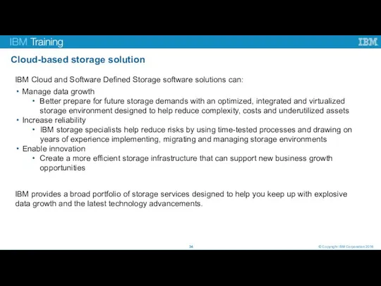 Cloud-based storage solution © Copyright IBM Corporation 2016 IBM Cloud and Software