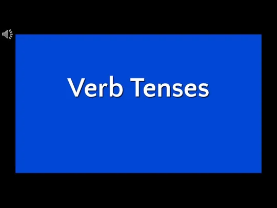 Verb Tenses