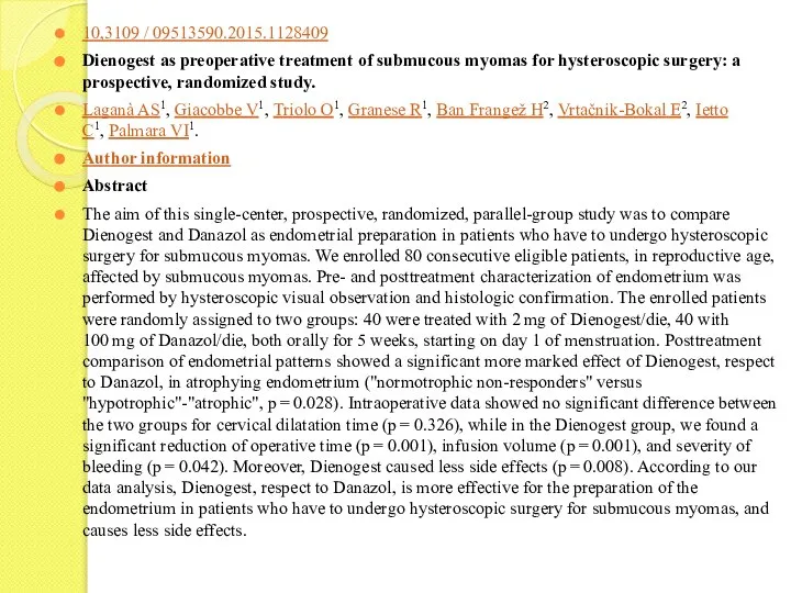10,3109 / 09513590.2015.1128409 Dienogest as preoperative treatment of submucous myomas for hysteroscopic
