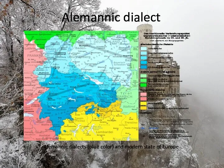 Alemannic dialect Alemannic dialects (blue color) and modern state of Europe