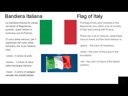 Bandiera Italiana La bandiera Italiana fu creata nei tempi di Napoleone, quando