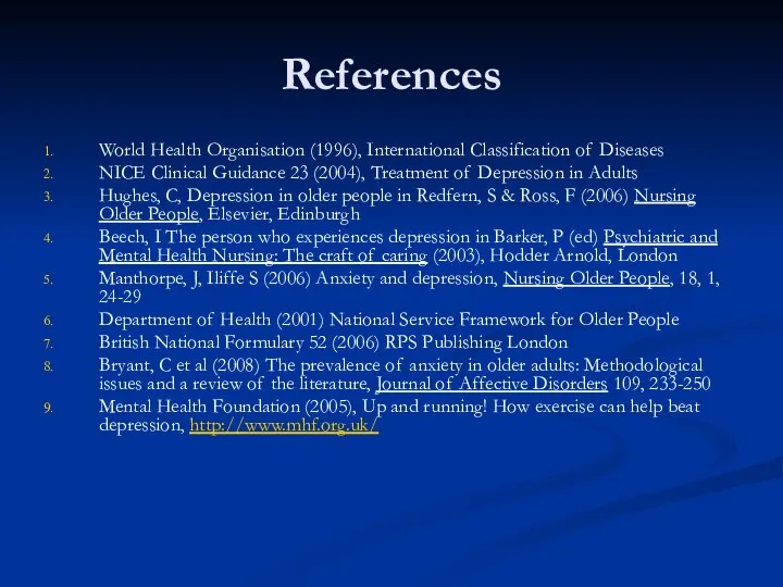 References World Health Organisation (1996), International Classification of Diseases NICE Clinical Guidance
