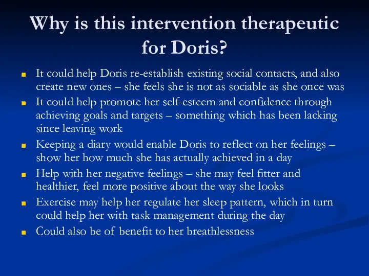 Why is this intervention therapeutic for Doris? It could help Doris re-establish