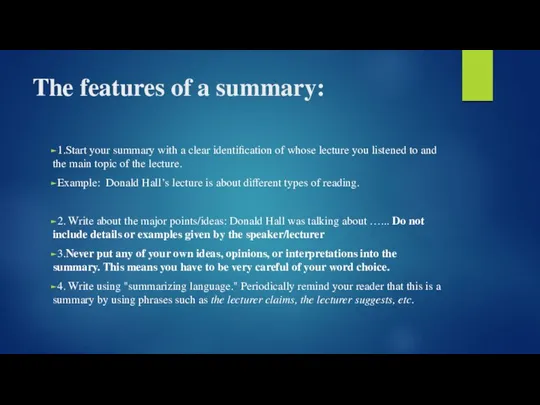 The features of a summary: 1.Start your summary with a clear identification
