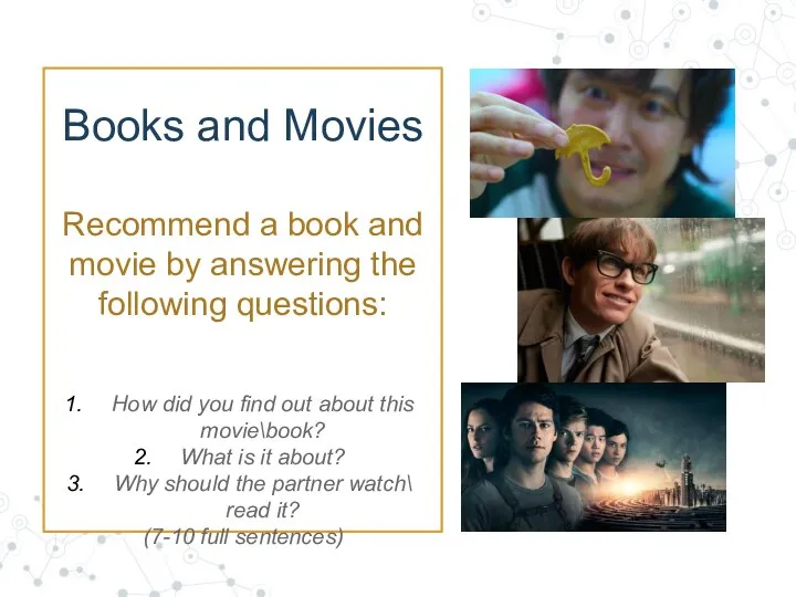 Books and Movies Recommend a book and movie by answering the following