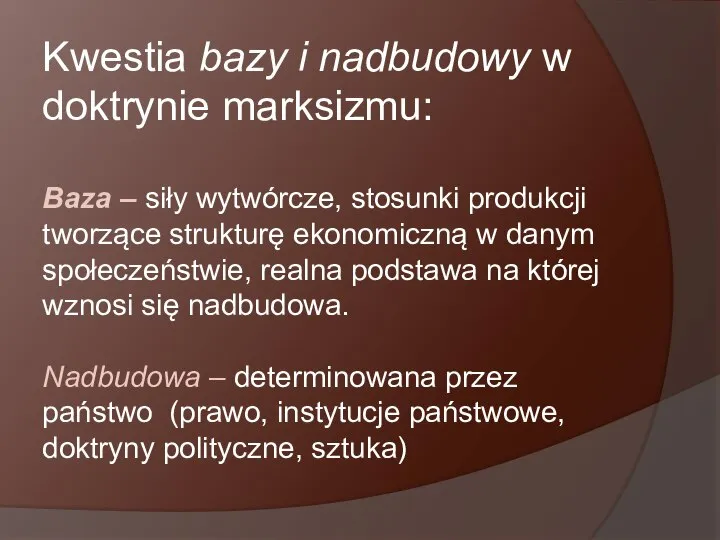 Kwestia bazy i nadbudowy w doktrynie marksizmu: Baza – siły wytwórcze, stosunki