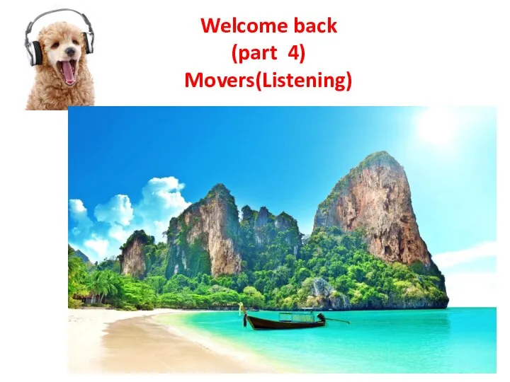 Welcome back (part 4) Movers(Listening)
