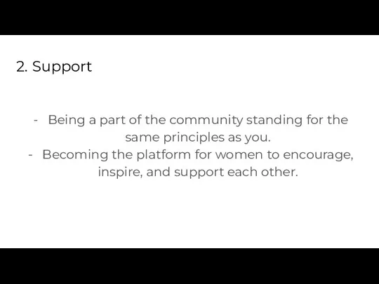 2. Support Being a part of the community standing for the same