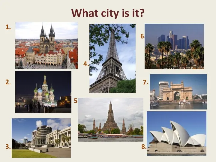 What city is it? 1. 6. 2. 4. 2. 7. 5. 3. 8.