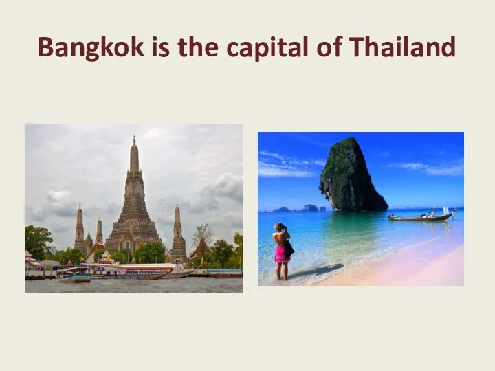 Bangkok is the capital of Thailand