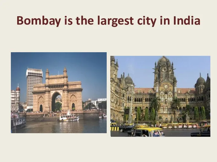 Bombay is the largest city in India