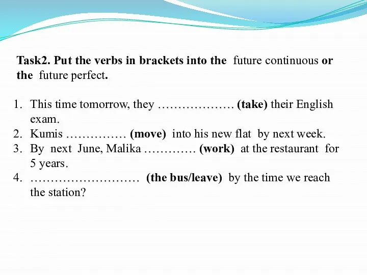 Task2. Put the verbs in brackets into the future continuous or the