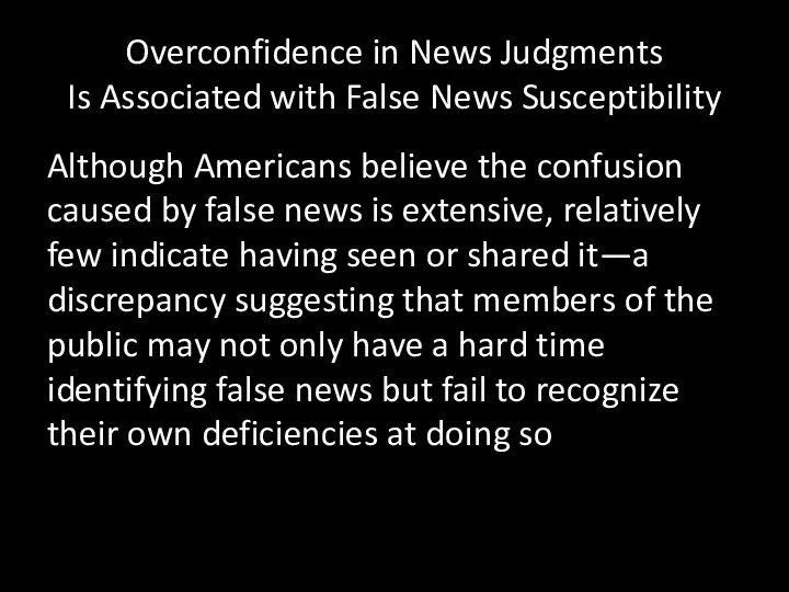 Overconfidence in News Judgments Is Associated with False News Susceptibility Although Americans