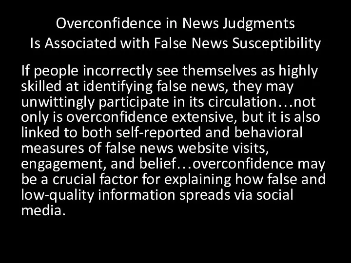 Overconfidence in News Judgments Is Associated with False News Susceptibility If people