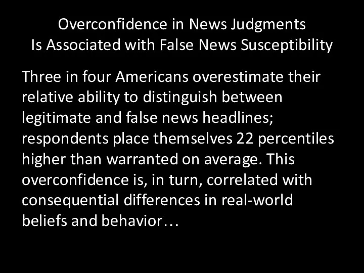 Overconfidence in News Judgments Is Associated with False News Susceptibility Three in