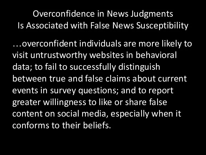 Overconfidence in News Judgments Is Associated with False News Susceptibility …overconfident individuals