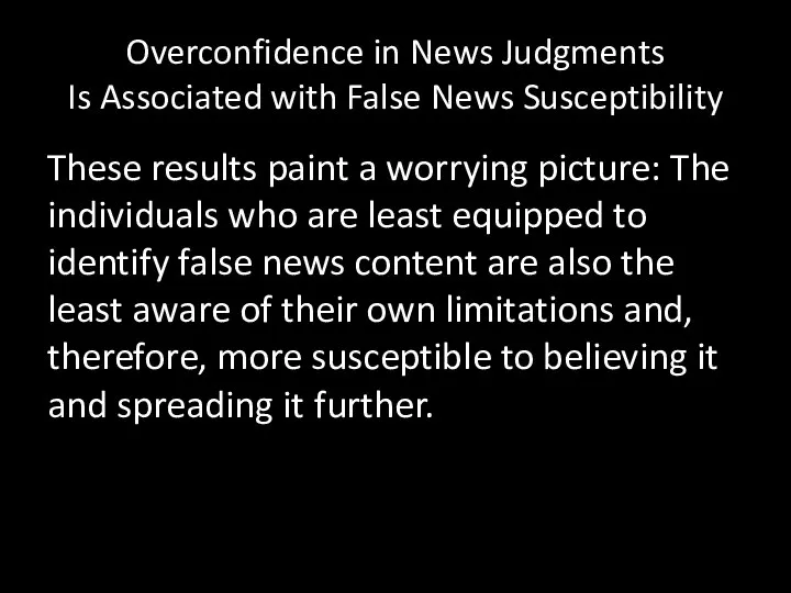 Overconfidence in News Judgments Is Associated with False News Susceptibility These results