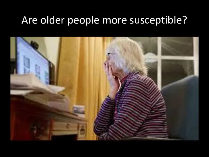 Are older people more susceptible?