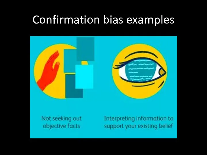 Confirmation bias examples