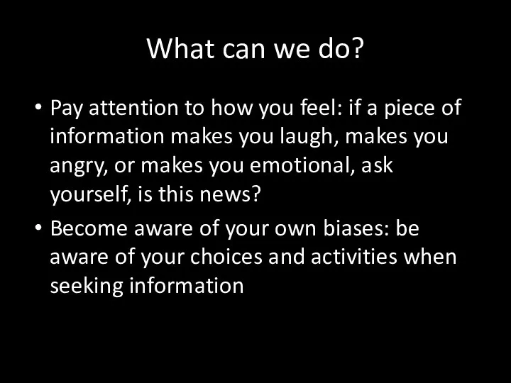 What can we do? Pay attention to how you feel: if a
