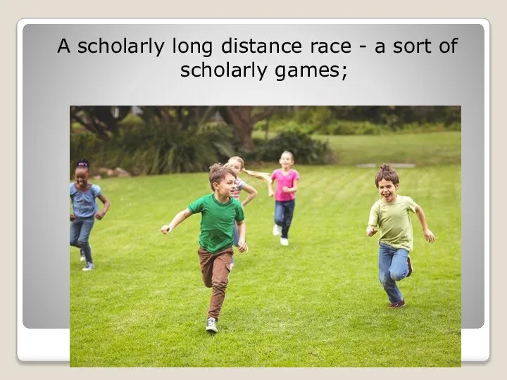 A scholarly long distance race - a sort of scholarly games;