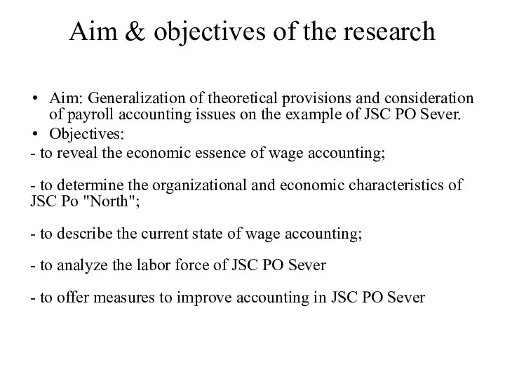 Aim & objectives of the research Aim: Generalization of theoretical provisions and