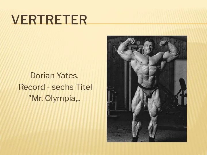 VERTRETER Dorian Yates. Record - sechs Titel "Mr. Olympia„.
