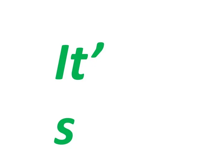 It’s