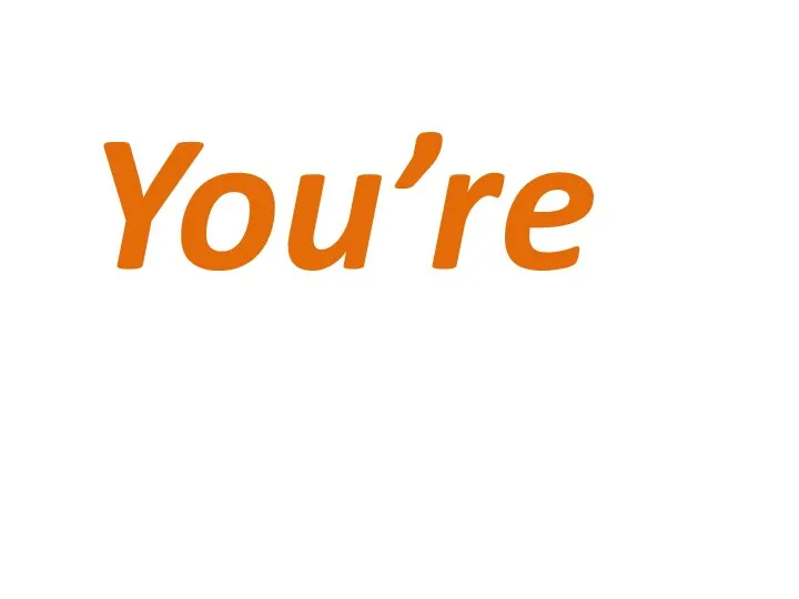 You’re