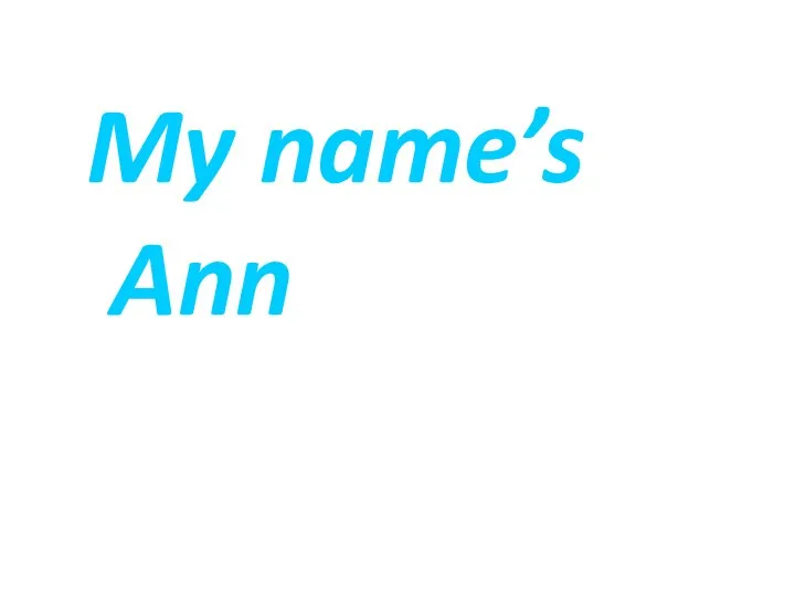 My name’s Ann
