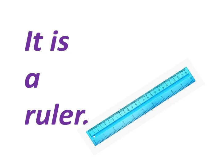 It is a ruler.