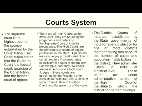 Courts System The supreme court is the highest court of the country