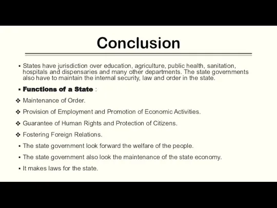 Conclusion States have jurisdiction over education, agriculture, public health, sanitation, hospitals and