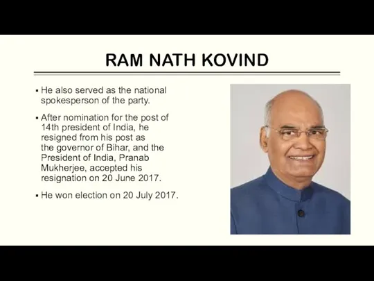 RAM NATH KOVIND He also served as the national spokesperson of the