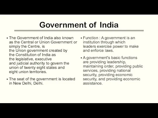 Government of India The Government of India also known as the Central