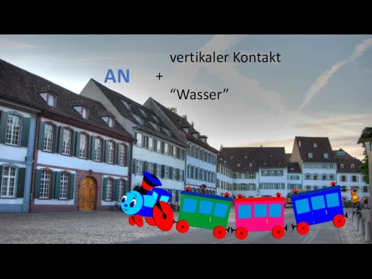 AN vertikaler Kontakt + “Wasser”