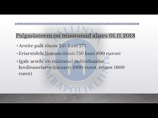 Palgasüsteem on muutunud alates 01.11.2018 Arstite palk tõusis 25% kuni 27% Eriarstidele