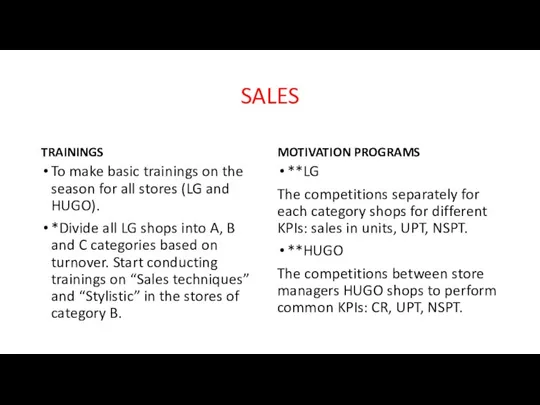 SALES TRAININGS To make basic trainings on the season for all stores