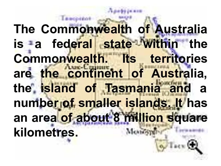 The Commonwealth of Australia is a federal state within the Commonwealth. Its