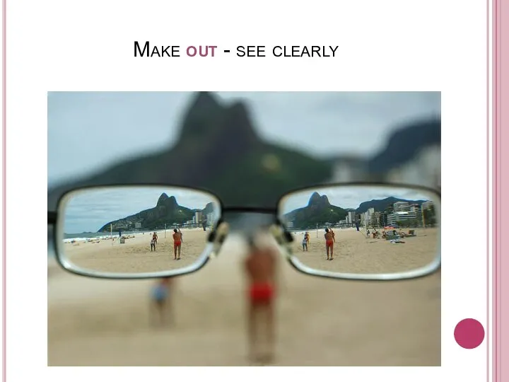 Make out - see clearly