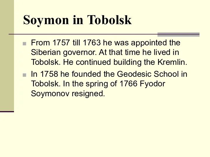Soymon in Tobolsk From 1757 till 1763 he was appointed the Siberian