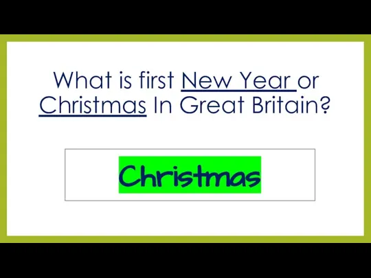 What is first New Year or Christmas In Great Britain? Christmas