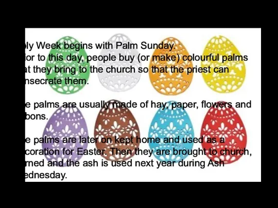 Holy Week begins with Palm Sunday. Prior to this day, people buy