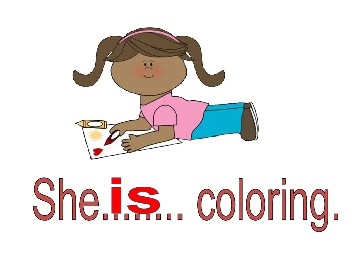 She........ coloring. is