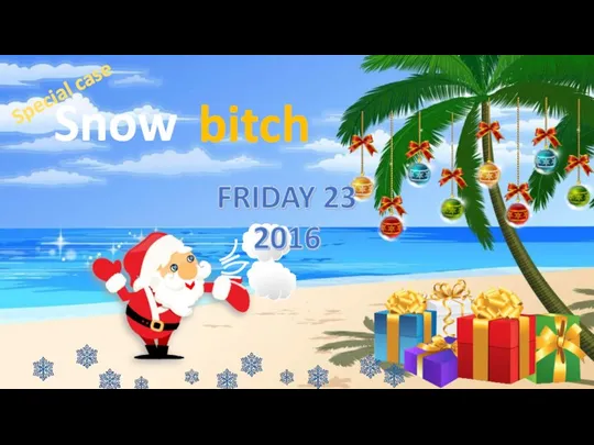 bitch Snow Special case