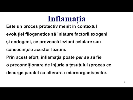 Inflamația Este un proces protectiv menit în contextul evoluției filogenetice să înlăture