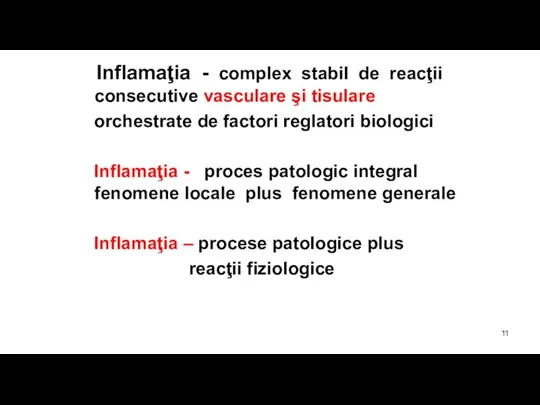 Inflamaţia - complex stabil de reacţii consecutive vasculare şi tisulare orchestrate de